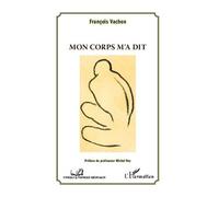 François Vachon – Mon corps m'a dit – Essai – Broché