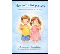 Mon corps m'appartient: apprendre à se protéger et à en parler