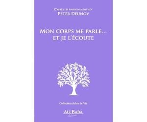 Mon corps me parle… et je l’écoute: D’après les enseignements de Peter Deunov