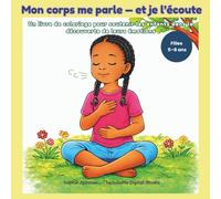 Mon corps me parle - et je l’écoute: Un livre de coloriage pour soutenir les enfants dans la découverte de leurs émotions