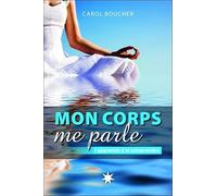 Mon corps me parle - J'apprends à le comprendre