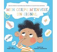 Mon Corps m'Envoie Un Signal: Aider les enfants à reconnaître leurs émotions et à exprimer leurs sentiments