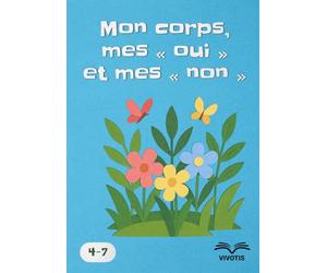 Mon corps, mes « oui » et mes « non »: Apprendre à écouter ce que l’on ressent
