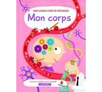 Collectif – Mon corps – Mon grand livre de réponses