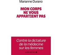 Mon corps ne vous appartient pas Marianne Durano (Auteur)