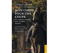 Mon corps pour une coupe: Les violences sexuelles dans le milieu équestre