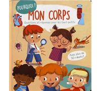 Mon corps: Questions et réponses pour les tout-petits