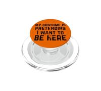 Mon Costume Fait Semblant d'être Ici PopSockets PopGrip pour MagSafe
