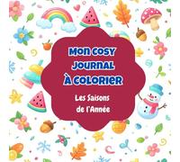 Mon Cosy Journal à Colorier - Les Saisons de l’Année | Journal Créatif Anti-Stress avec To-Do List, Humeur & Gratitude | +20 Illustrations Kawaii pour Enfants & Adultes - Gribouillax