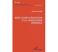Daniel Franck Idiata – Mon cours d’initiation à la linguistique générale – Broché