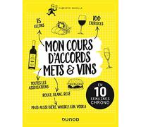 Mon cours d'accords mets et vins - En 10 semaines chrono: En 10 semaines chrono