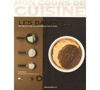 Mon cours de cuisine: Les basiques 80 recettes illustrées pas à pas