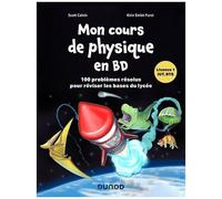 Mon Cours De Physique En Bd - 100 Problèmes Résolus Pour Réviser Les Bases Du Lycée