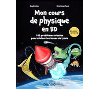 Mon cours de physique en BD: 100 problèmes résolus pour réviser les bases du lycée