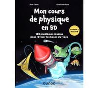 Mon cours de physique en BD: 100 problèmes résolus pour réviser les bases du lycée