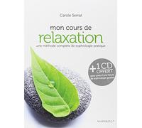 Mon cours de relaxation : Une méthode complète de sophrologie pratique (CD inclus)