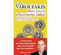 Yanis Varoufakis – Mon cours d'économie – 8 brèves leçons pour tout comprendre – Poche