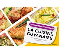 Mon cours particulier de la cuisine guyanaise