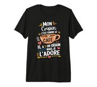 Mon Cousin comme Le Café - Cadeau Humour Café T-Shirt Haut de Gamme