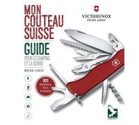 Mon Couteau Suisse - Guide Pour Le Camping Et La Survie : 101 Utilisations, Trucs Et Astuces