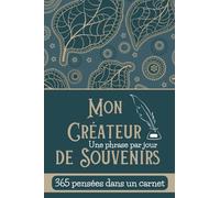 Mon Créateur de Souvenirs - Une phrase par jour: Agenda personnel d’écriture I 365 jours de pensées et de souvenirs dans un carnet intime I Journal de bord de vos mémoires