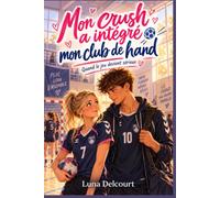 Mon crush a intégré mon club de hand: Quand le jeu devient sérieux