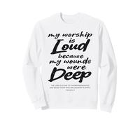 Mon culte est Fort Parce Que Mes blessures étaient des versets bibliques Profonds Sweatshirt