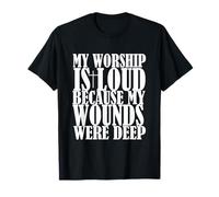 Mon culte est Fort Parce Que Mes blessures étaient Profondes T-Shirt