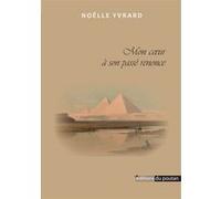 Mon Cœur à son passé renonce Noëlle Yvrard (Auteur)