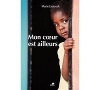 Mon cur est ailleurs Marie Lissouck (Auteur)