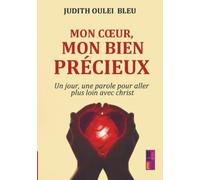 Mon cœur, mon bien précieux: Un jour, une parole pour aller plus loin avec christ