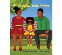 Mon cur voit mieux - Ccilia Rosette Adou - Masterpiece Maker Press - Livre en Anglais Ccilia Rosette AdouCcilia Rosette Adou (Auteur)