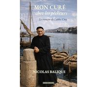 Mon cure chez les pecheurs : le roman de l'abbe cuq