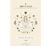 Mon cycle, je me reconnecte à mon cycle féminin | Carnet de suivi de cycle: Idéal pour la symptothermie | Carnet de cycle menstruel pour un mois | ... | Journal de cycle féminin | Suivi de règles