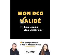 Mon DCG validé Avec les Geeks des Chiffres - Soumaya Dziri - Dunod - broché - Scolaire / Universitaire