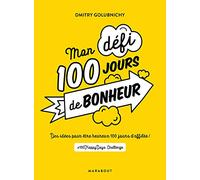 Mon défi 100 jours de bonheur: Une idée par jour pour être heureux #100happydaychallenge