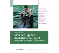 Mon défi : guérir du diabète de type 2 Uniquement par le sport et l’alimentation - Souris Micha - Ovadia Eds - broché - Témoignage