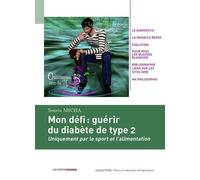 Mon défi : guérir du diabète de type 2 - Uniquement par le sport et l'alimentation