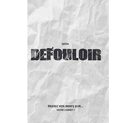 Mon Défouloir: Evacuez le stress du quotidien dans votre carnet. Vous verrez, ça fait un bien fou !