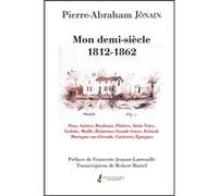 Mon demi siècle - 1812-1862 Jônain Pierre (Auteur)
