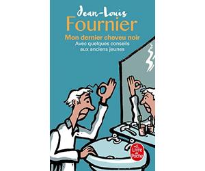 Mon dernier cheveu noir: avec quelques conseils aux anciens jeunes