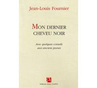 Mon dernier cheveu noir Avec quelques conseils aux anciens jeunes - Jean-Louis Fournier - Anne Carriere Eds - broché - Anthologie