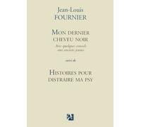Mon dernier cheveu noir suivi de Histoires pour distraire ma psy - Jean-Louis Fournier - Anne Carriere Eds - broché - Roman