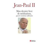 Mon Dernier Livre De Méditations Pour Le Troisième Millénaire