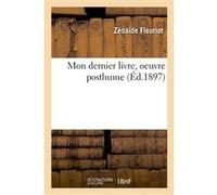 Mon dernier livre, oeuvre posthume Zénaïde Fleuriot (Auteur)