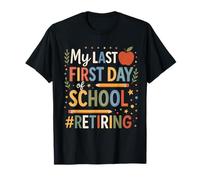 Mon dernier Premier Jour d'école à la Retraite des Enseignants T-Shirt