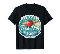 Mon dernier Premier Jour d'école Retraite des Enseignants T-Shirt