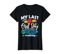 Mon dernier Premier Jour d'école Retraite des Enseignants T-Shirt Graphique avec Valeur, Femme, Noir, M