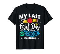 Mon dernier Premier Jour d'école Retraite des Enseignants T-Shirt Graphique avec Valeur, Homme, Noir, L