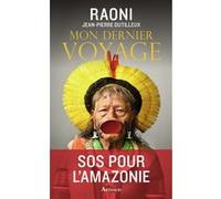 Mon dernier voyage Raoni (Auteur), Jean-Pierre Dutilleux (Auteur)